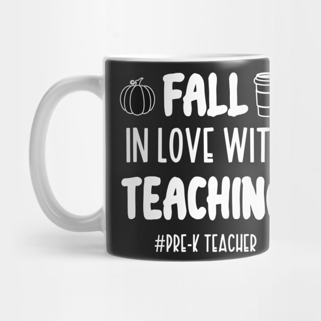 Fall In Love With Teaching Pre-K Teacher / Funny Thanksgiving Coffe Lovers Gift Idea by WassilArt